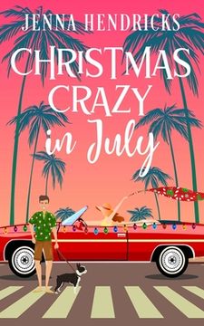 portada Christmas Crazy in July: Christmas Only Comes Once A Year