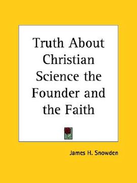portada truth about christian science the founder and the faith (en Inglés)
