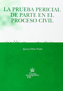 Libro La Prueba Pericial De Parte En El Proceso Civil De Ignacio Flores ...