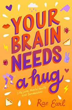 portada Your Brain Needs a Hug: Life, Love, Mental Health, and Sandwiches 