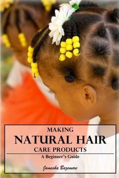 portada Making Natural Hair Care Products A Beginner's Guide (en Inglés)