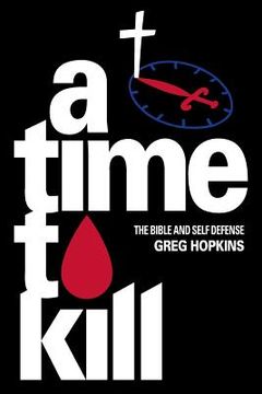 portada A Time To Kill: The Bible And Self Defense (en Inglés)
