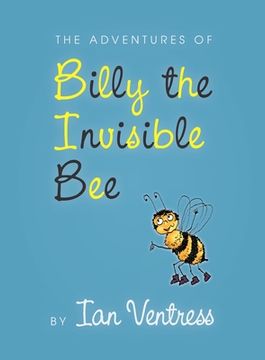 portada The adventures of Billy the Invisible Bee (en Inglés)