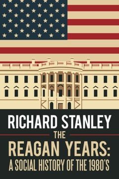 portada The Reagan Years: A Social History of the 1980’S (en Inglés)