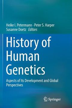 portada History of Human Genetics: Aspects of Its Development and Global Perspectives (en Inglés)