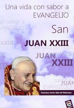 portada San Juan Xxiii: Una Vida con Sabor a Evangelio