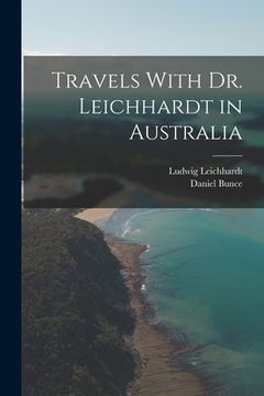 portada Travels With Dr. Leichhardt in Australia (en Inglés)