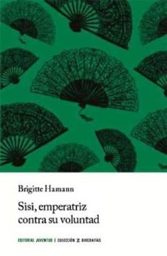 Sisi, emperatriz contra su voluntad (7ª ed) (in Spanish)