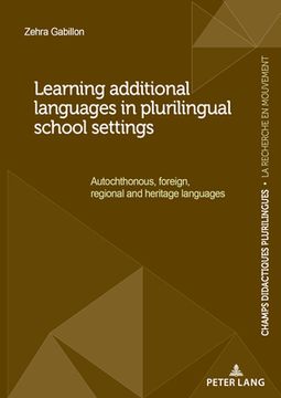 portada Learning additional languages in plurilingual school settings: Autochthonous, foreign, regional and heritage languages (en Inglés)
