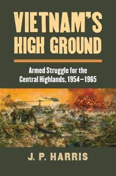portada Vietnam'S High Ground: Armed Struggle for the Central Highlands, 1954-1965 (Modern war Studies) (in English)