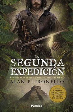 portada La Segunda Expedición: En Busca de un Imperio Indómito al Otro Lado del mar (Histórica) (in Spanish)