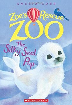 portada The Silky Seal Pup (Zoe's Rescue Zoo #3) (en Inglés)
