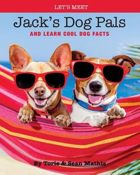 portada Let's Meet Jack's Dog Pals: And Learn Cool Dog Facts (in English)