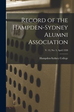 portada Record of the Hampden-Sydney Alumni Association; v. 12, no. 3, April 1938 (en Inglés)