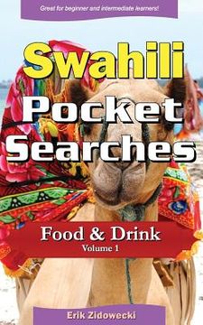 portada Swahili Pocket Searches - Food & Drink - Volume 1: A Set of Word Search Puzzles to Aid Your Language Learning (in Swahili)