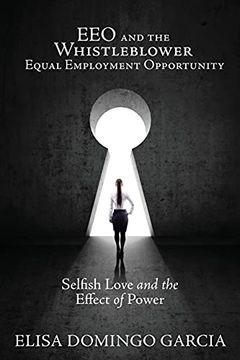 portada Eeo and the Whistleblower Equal Employment Opportunity: Selfish Love and the Effect of Power (0) (en Inglés)