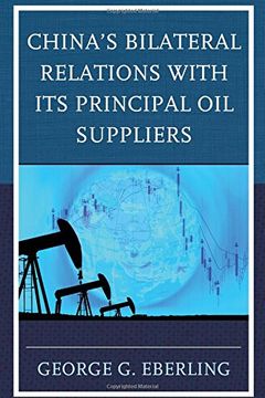 portada China's Bilateral Relations with Its Principal Oil Suppliers