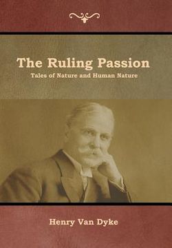 portada The Ruling Passion: Tales of Nature and Human Nature (en Inglés)