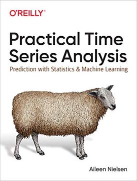 portada Practical Time Series Analysis Prediction With Statistics and Machine Learning (en Inglés)