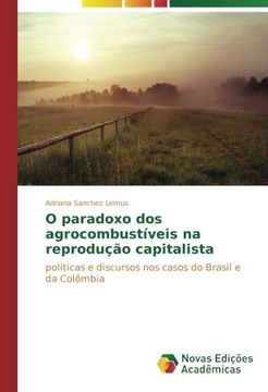 portada O paradoxo dos agrocombustíveis na reprodução capitalista: políticas e discursos nos casos do Brasil e da Colômbia