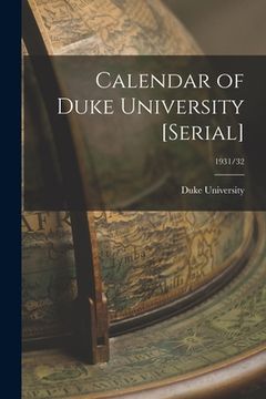 portada Calendar of Duke University [serial]; 1931/32 (en Inglés)