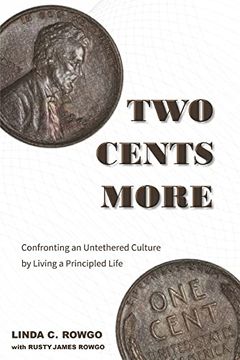 portada Two Cents More: Confronting an Untethered Culture by Living a Principled Life Volume 2 (en Inglés)