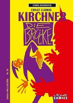 portada Comicbiographie Ernst Ludwig Kirchner: Die Brücke (Comicbiographie: Edition Willi Blöss)