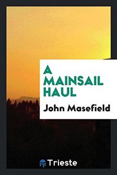 portada A Mainsail Haul, by John Masefield; Frontispie by Jack b. Yeats (en Inglés)