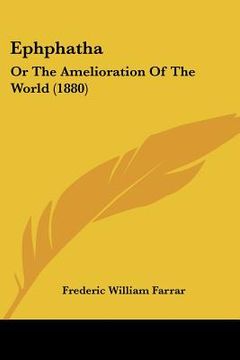 portada ephphatha: or the amelioration of the world (1880) (in English)