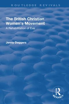 portada The British Christian Women's Movement: A Rehabilitation of Eve (in English)