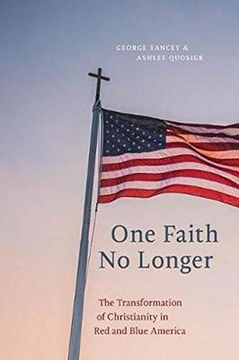 portada One Faith no Longer: The Transformation of Christianity in red and Blue America (en Inglés)