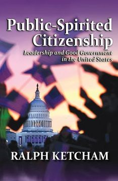 portada Public-Spirited Citizenship: Leadership and Good Government in the United States (in English)