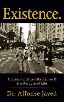 portada Existence: Addressing Urban Skepticism & the Purpose of Life (in English)