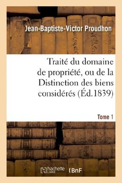 portada Traite Du Domaine de Propriete, Ou de La Distinction Des Biens Consideres. Tome 1 (Sciences Sociales) (French Edition)