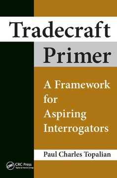 portada Tradecraft Primer: A Framework for Aspiring Interrogators (en Inglés)
