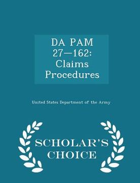 portada Da Pam 27-162: Claims Procedures - Scholar's Choice Edition (en Inglés)