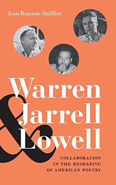 portada Warren, Jarrell, and Lowell: Collaboration in the Reshaping of American Poetry (en Inglés)