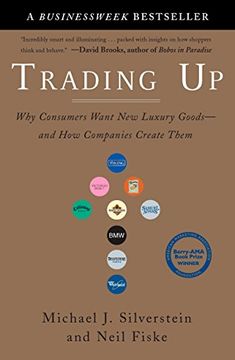 portada Trading up: Why Consumers Want new Luxury Goods - and how Companies Create Them: 0 (in English)