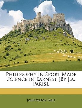 portada philosophy in sport made science in earnest [by j.a. paris]. (en Inglés)