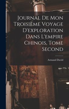 portada Journal de mon Troisième Voyage d'exploration dans l'empire Chinois, Tome Second (en Francés)