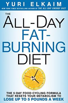 portada The All-Day Fat-Burning Diet: The 5-Day Food-Cycling Formula That Resets Your Metabolism to Lose up to 5 Pounds a Week (en Inglés)