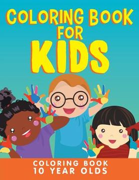 portada Coloring Book for Kids: Coloring Book 10 Year Olds (en Inglés)