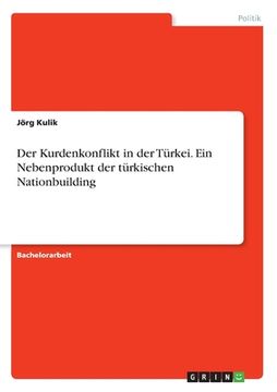 portada Der Kurdenkonflikt in der Türkei. Ein Nebenprodukt der türkischen Nationbuilding (in German)