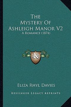 portada the mystery of ashleigh manor v2: a romance (1874) (in English)