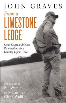 portada From a Limestone Ledge: Some Essays and Other Ruminations About Country Life in Texas (en Inglés)