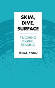 portada Skim, Dive, Surface: Teaching Digital Reading (Teaching and Learning in Higher Education) 