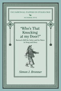 portada Who's That Knocking on My Door?: Barnacle Bill the Sailor and His Mates in Song and Story (en Inglés)