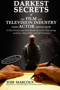 portada Darkest Secrets of the Film and Television Industry Every Actor Should Know: A Film Director and Actor Reveals Secrets for Your Acting, Auditions, ... (Darkest Secrets by Tom Marcoux) (Volume 4)