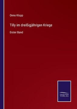 portada Tilly im dreißigjährigen Kriege: Erster Band (in German)