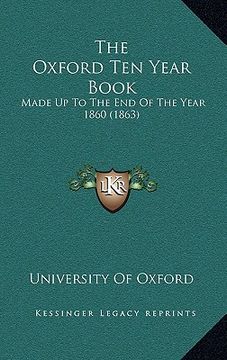 portada the oxford ten year book: made up to the end of the year 1860 (1863) (in English)